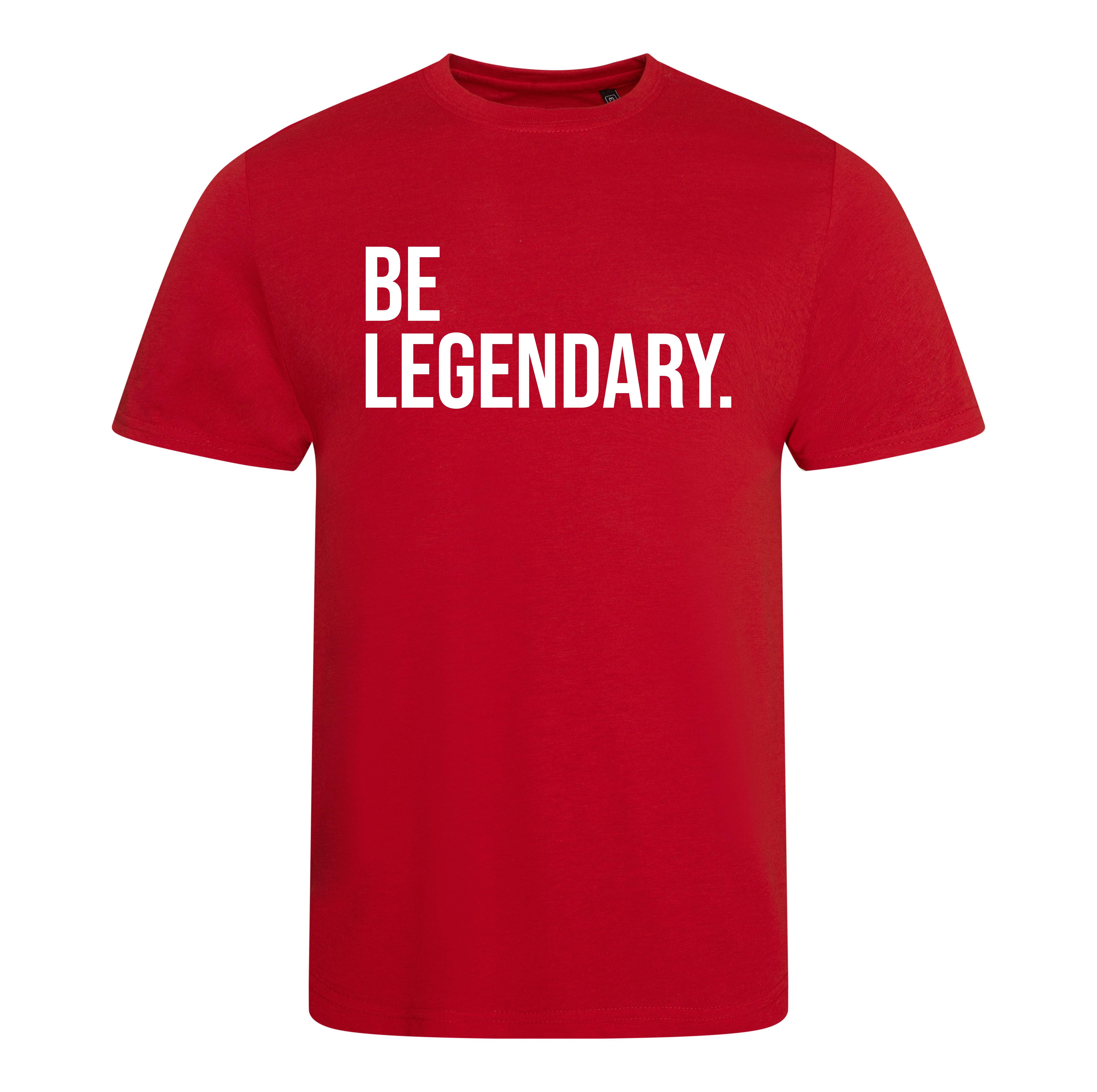 Be Legendary Shirt